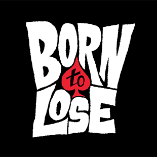 Born to Loose - Live to Win