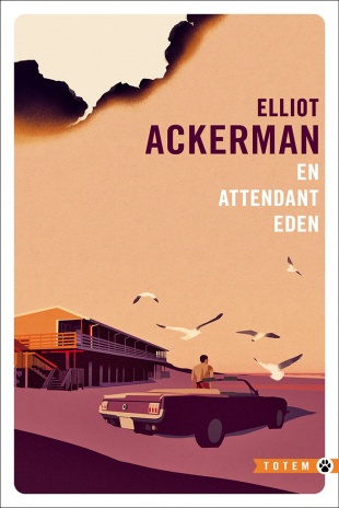 En attendant Eden de Elliot Ackerman